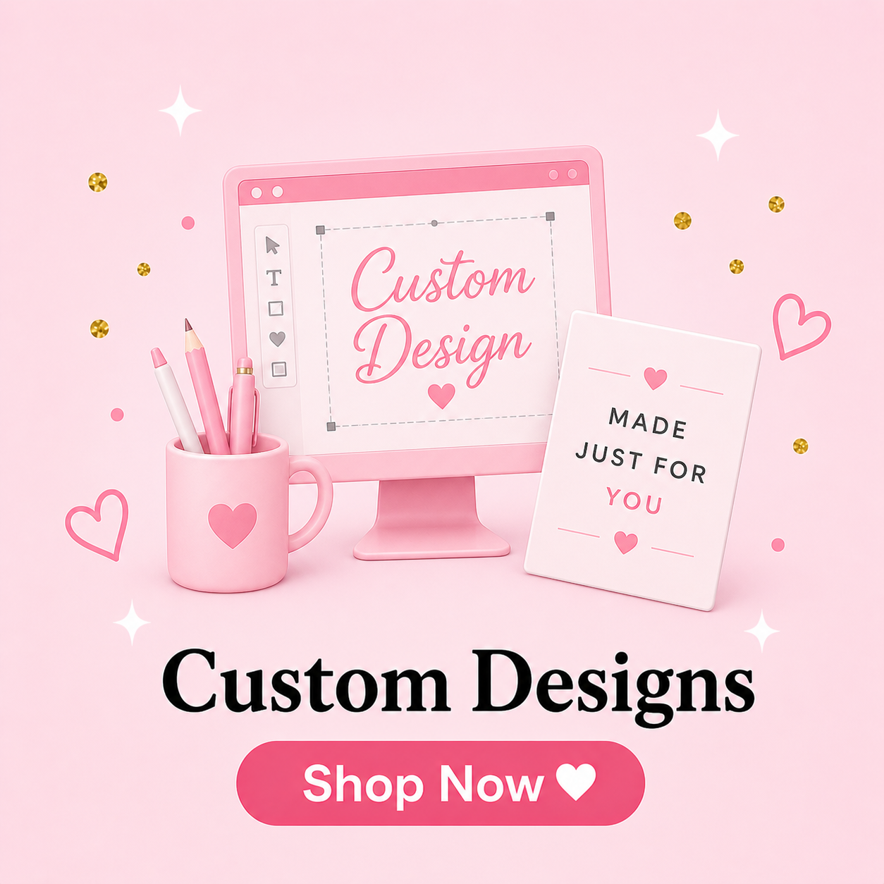 Custom Designs